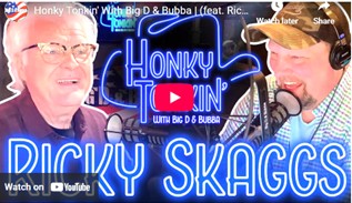 Ricky Skaggs on “Honky Tonkin’ with Big D and Bubba” Radio Show