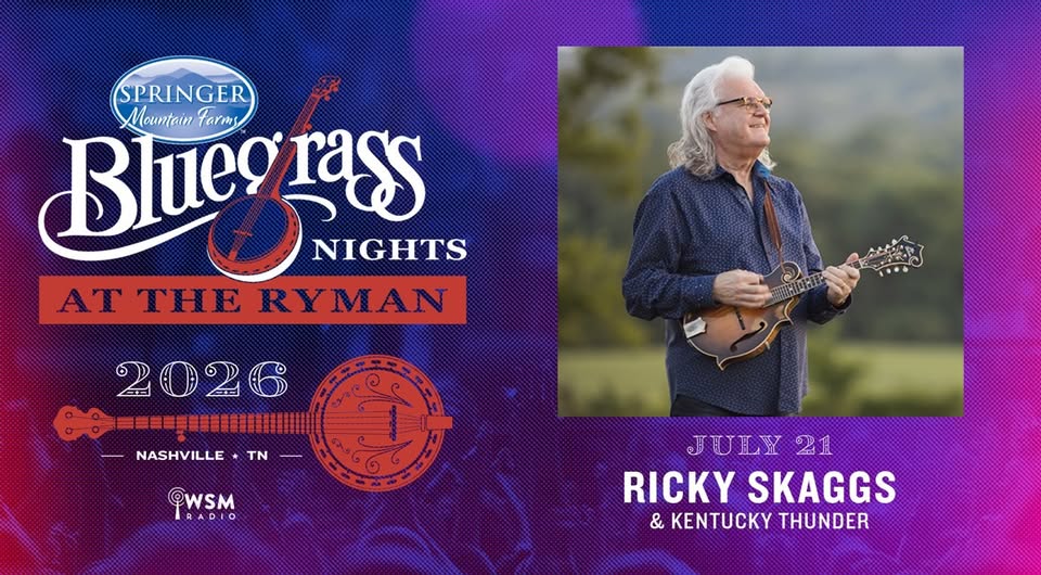See Ricky Skaggs & Kentucky Thunder at the Historic Ryman Auditorium this summer!